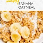 A bowl of banana oatmeal topped with banana slices and a sprinkle of cinnamon, with a label reading "Creamy Banana Oatmeal" and a website URL at the bottom.