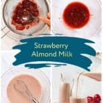 Four steps to make strawberry almond milk: mash and strain strawberries, collect puree, whisk with almond milk, and pour into bottles. Two filled bottles and strawberries shown.